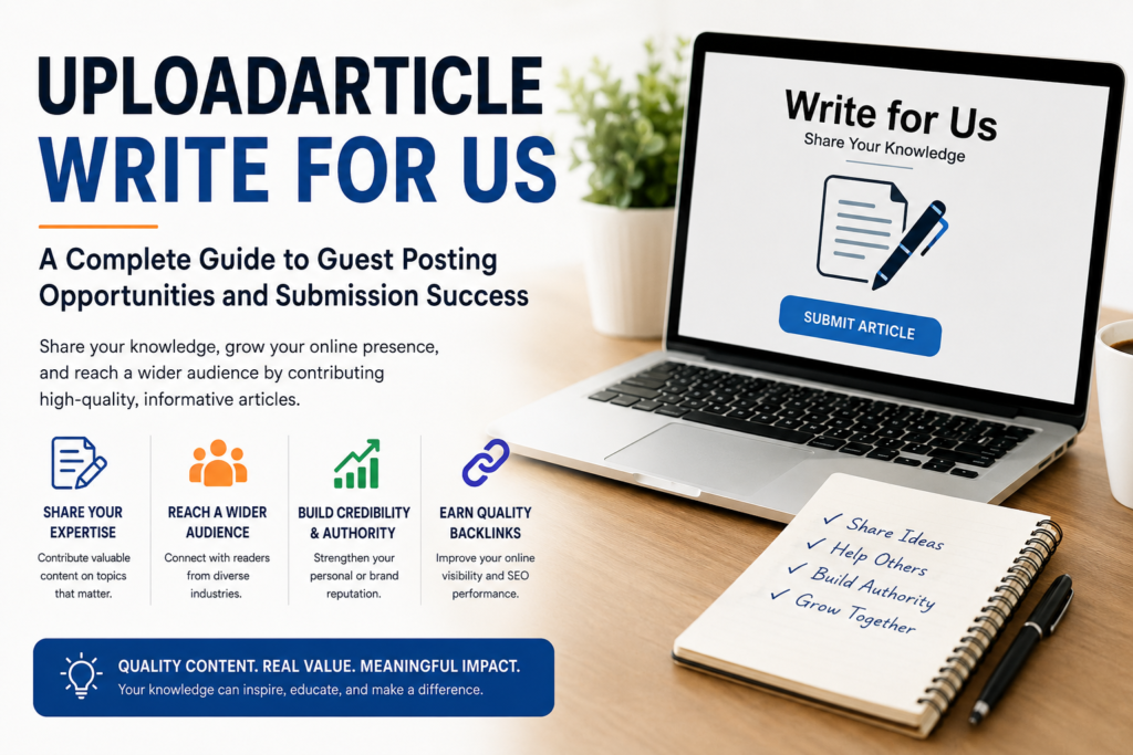 Uploadarticle Write for Us